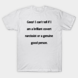 Genuine Person or Covert Narcissist T-Shirt